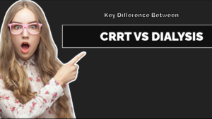 Critical Differences between CRRT and Dialysis