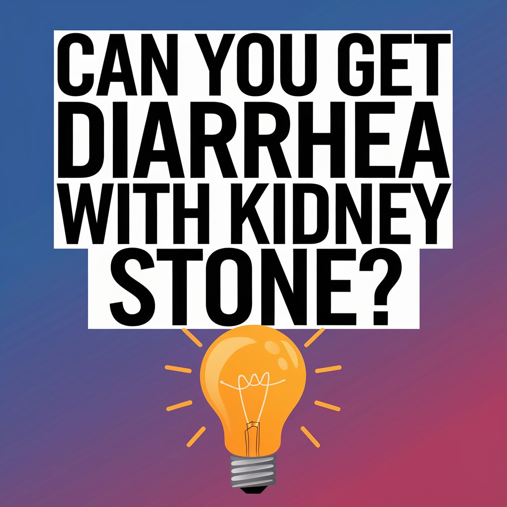 Can You Get Diarrhea With Kidney Stone