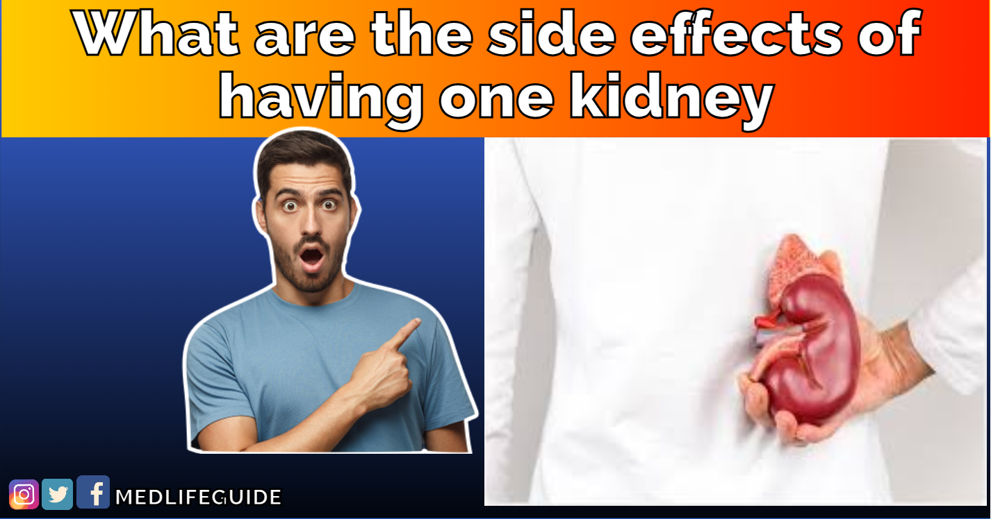 What Are the Side Effects of Having One Kidney