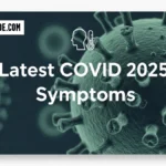 Infographic showing the latest COVID-19 symptoms for 2025, created by MedLifeGuide.