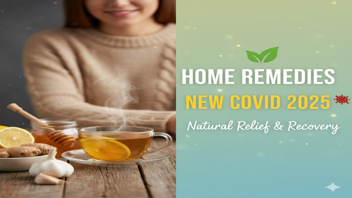 Home Remedies for New COVID 2025