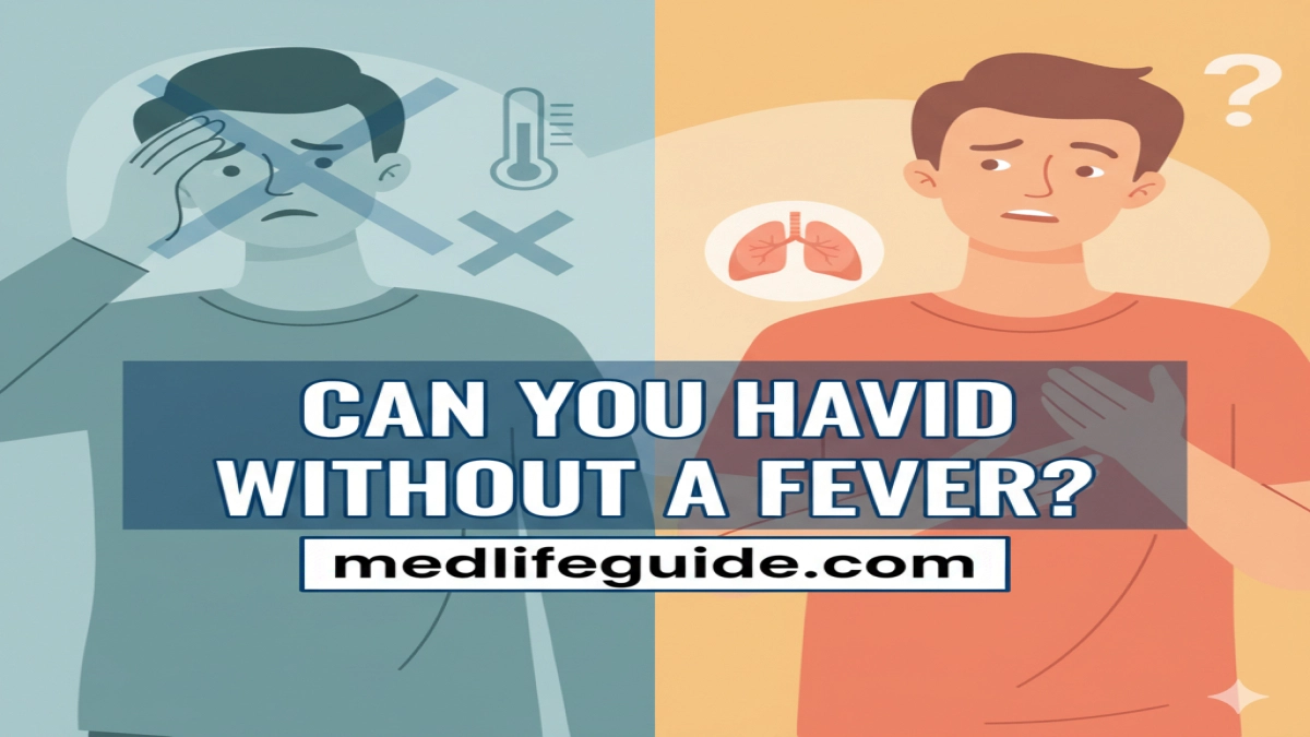 can you have covid without a fever