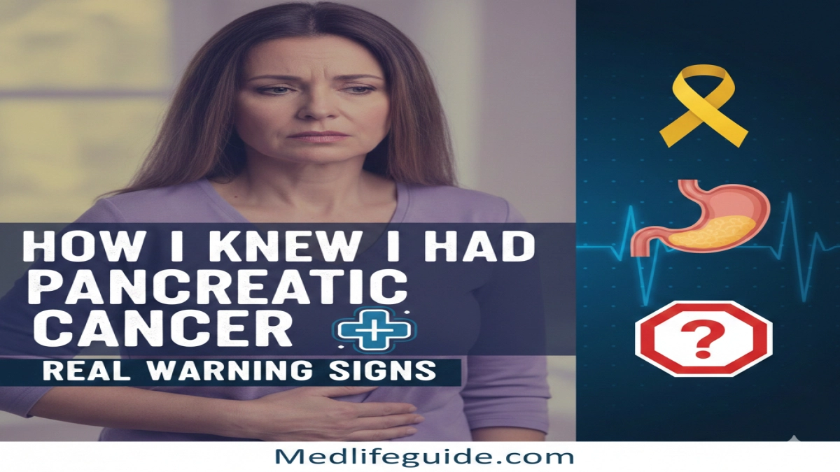 Informative image detailing warning signs of pancreatic cancer, titled "How I Knew I Had Pancreatic Cancer" by MedLifeGuide.